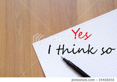 Yes i think so text concept Yes i think so text concept 34488858