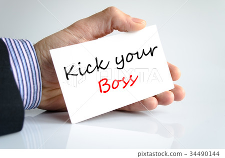 Kick your boss Text Concept Kick your boss Text Concept 34490144