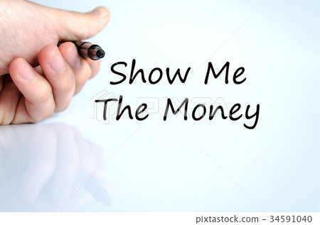 Show me the money text concept 34591040