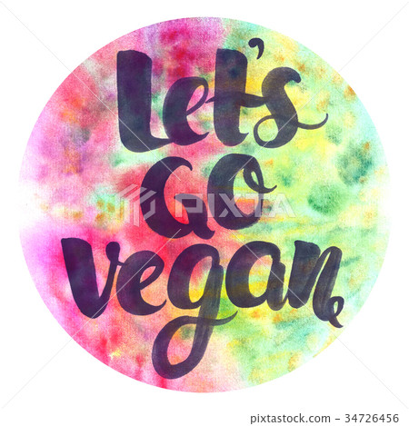 Watercolor poster with lettering Let`s go vegan Watercolor poster with lettering Let`s go vegan 34726456