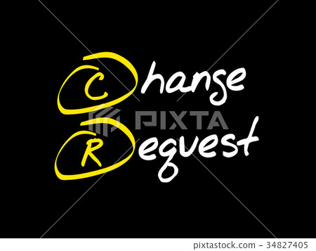 CR - Change Request CR - Change Request 34827405