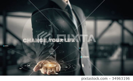 Change Your Life with hologram businessman concept Change Your Life with hologram businessman concept 34963196