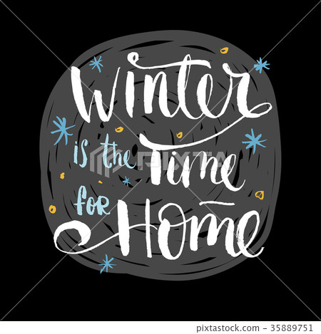 Winter is the time for home typographic poster 35889751