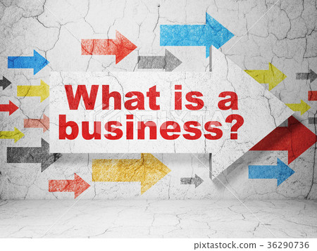 Business concept: arrow with What is a Business 36290736