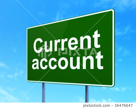 Money concept: Current Account on road sign Money concept: Current Account on road sign 36476647