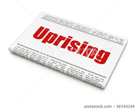Political concept: newspaper headline Uprising Political concept: newspaper headline Uprising 36540284