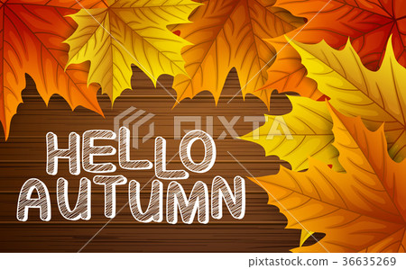 Autumn leaves with lettering on wooden background 36635269