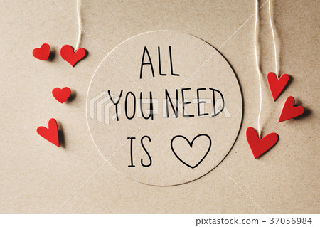 All You Need Is Love message with small hearts All You Need Is Love message with small hearts 37056984