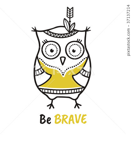 Cute hand drawn owl with quote. Be brave Cute hand drawn owl with quote. Be brave 37137214