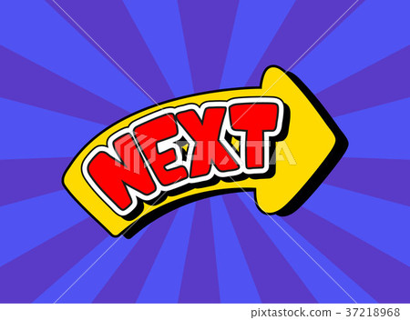 Yellow arrow with text Next, comic sound effect Yellow arrow with text Next, comic sound effect 37218968