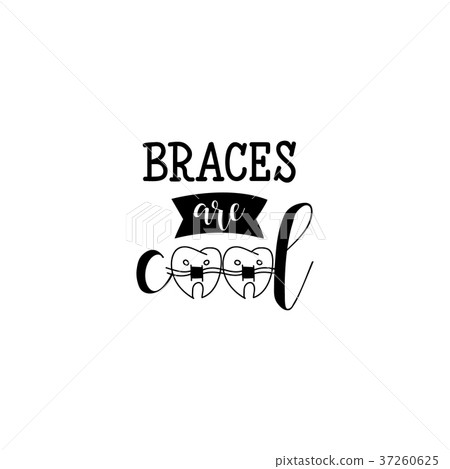 Braces are cool. Lettering. Dental care 37260625