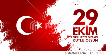 29 october Happy Republic Day Turkey. 29 october Happy Republic Day Turkey. 37399148