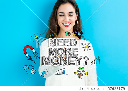 Need More Money text with young woman 37622179
