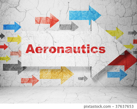 Science concept: arrow with Aeronautics on grunge Science concept: arrow with Aeronautics on grunge 37637653