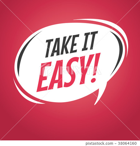 Take it easy retro speech bubble. 38064160