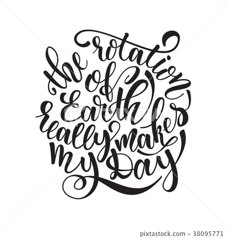 Quote the rotation of earth really makes my day - Stock Illustration ...