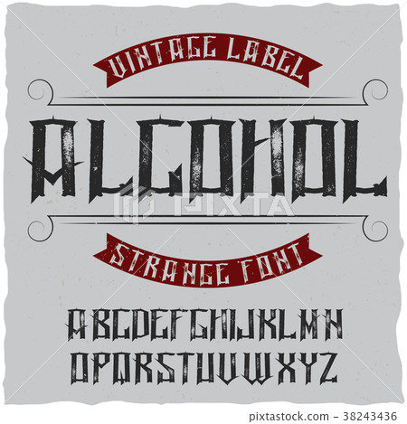 Vintage label typeface named Alcohol. Vintage label typeface named Alcohol. 38243436