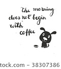 The Morning Down Not Begin With Coffee 38307386