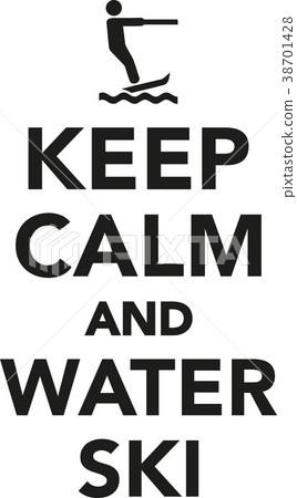 Keep calm and water ski Keep calm and water ski 38701428