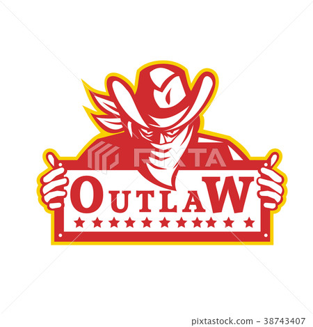 Outlaw Holding Sign Retro Outlaw Holding Sign Retro 38743407