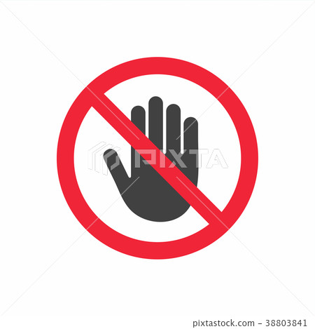 No entry prohibition. Do not touch. Forbidden sign 38803841