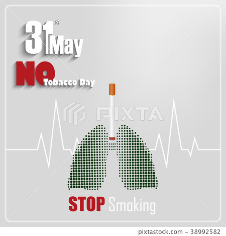 Stop smoking for 31st May the World No Tobacco Day Stop smoking for 31st May the World No Tobacco Day 38992582