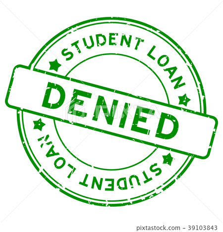 Grunge green student loan denied rubber stamp Grunge green student loan denied rubber stamp 39103843