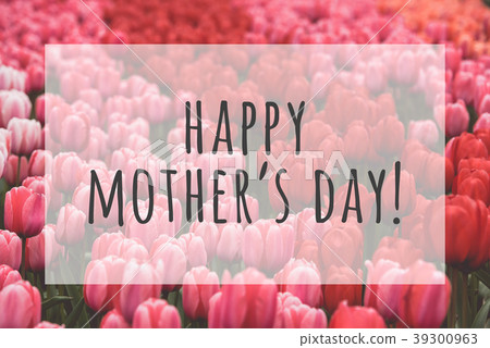 Happy mothers day Happy mothers day 39300963