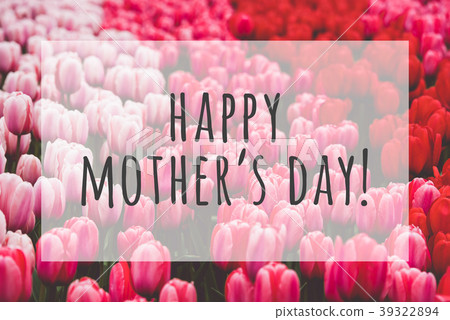 Happy mothers day Happy mothers day 39322894