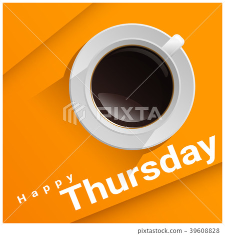 Happy Thursday with top view of a cup of coffee 39608828
