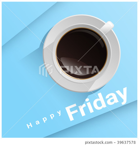Happy Friday with top view of a cup of coffee 39637578