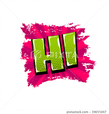 Comic text pop art grunge brush Hi hey hello Comic text pop art grunge brush Hi hey hello 39655847