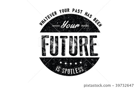 whatever your past has been your future is spotles 39732647