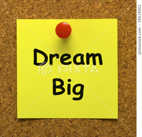 Dream Big Note Means Ambition Future Hope 39814002
