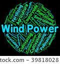 Wind Power Means Renewable Resource And Generate 39818028