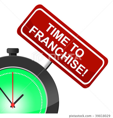 Time To Franchise Means Just Now And Currently 39818029