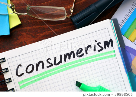 Consumerism concept written in a notebook. Consumerism concept written in a notebook. 39898505