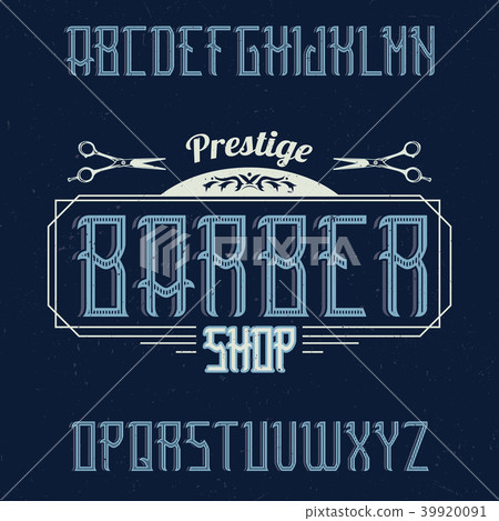 Vintage label typeface named BarberShop. Vintage label typeface named BarberShop. 39920091