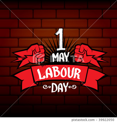 1 may - happy labour day. vector happy labour day poster or banner with clenched fist. workers day 1 may - happy labour day. vector happy labour day poster or banner with clenched fist. workers day 39922050
