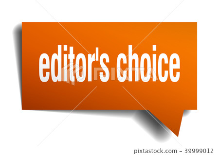 editor's choice orange 3d speech bubble 39999012
