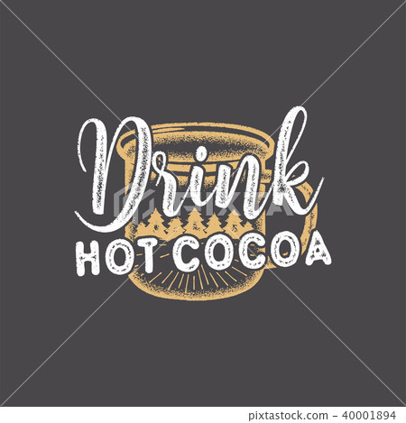Vintage hand drawn Christmas patch with words - Drink Hot Cocoa and mug. Cute Holiday design for 40001894