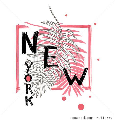 Typography slogan with tropical leaves. Hand drawn New York vector for t shirt printing. Typography slogan with tropical leaves. Hand drawn New York vector for t shirt printing. 40114339