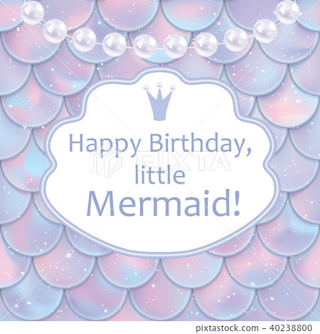Birthday card for little girl. Holographic fish or mermaid scales, pearls and frame. Vector 40238800