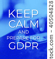 Keep Calm and Prepare for GDPR. General Data Protection Regulation 40504828