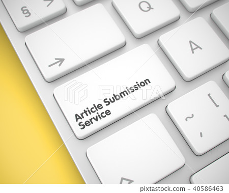 Article Submission Service on the White Keyboard Key. 3d 40586463