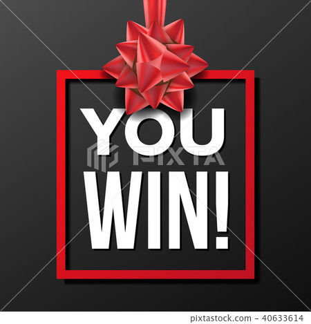You Win Banner Vector. Festive Sign. Lottery Concept. Realistic Red Satin Bow. Congratulations Card You Win Banner Vector. Festive Sign. Lottery Concept. Realistic Red Satin Bow. Congratulations Card 40633614