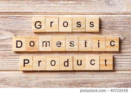 gross domestic product word written on wood block gross domestic product word written on wood block 40728348