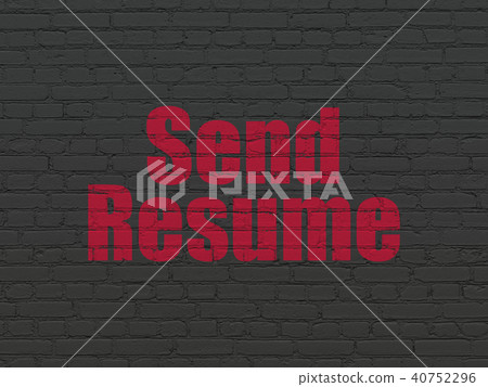 Business concept: Send Resume on wall background Business concept: Send Resume on wall background 40752296