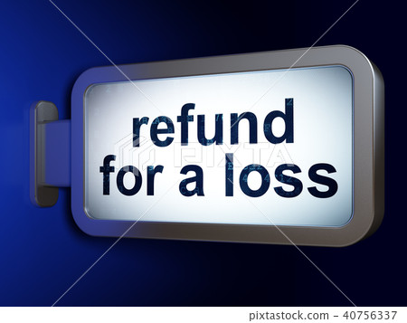 Insurance concept: Refund For A Loss on billboard background 40756337