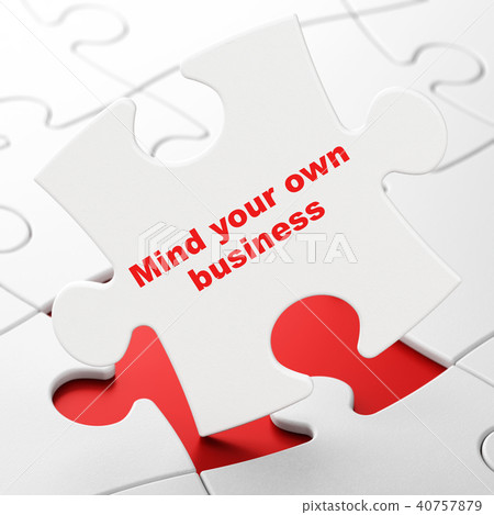 Business concept: Mind Your own Business on puzzle background Business concept: Mind Your own Business on puzzle background 40757879